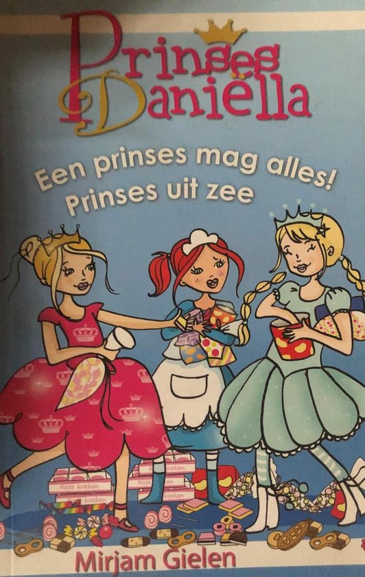 Prinses DaniÃ«lla: Een prinses mag alles / Prinses uit zee - Gielen, Mirjam