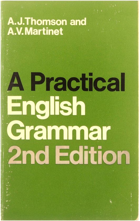 A Practical English grammar - Audrey J. Thomson, Agnes V. Martinet