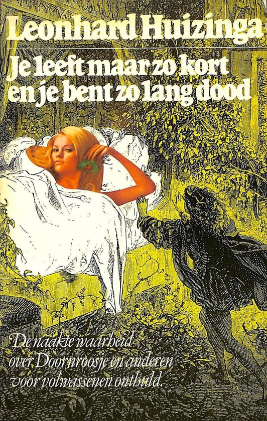Je Leeft Maar Zo Kort En Je Bent Zo Lang Dood - leonard huizinga