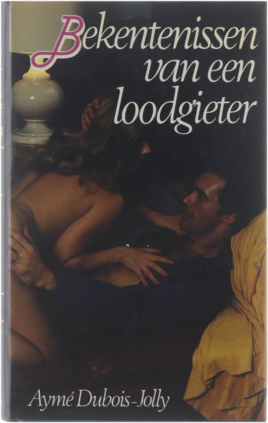 Bekentenissen van een loodgieter - Dubois Jolly - Dubois Jolly, Anneke Pijnappel