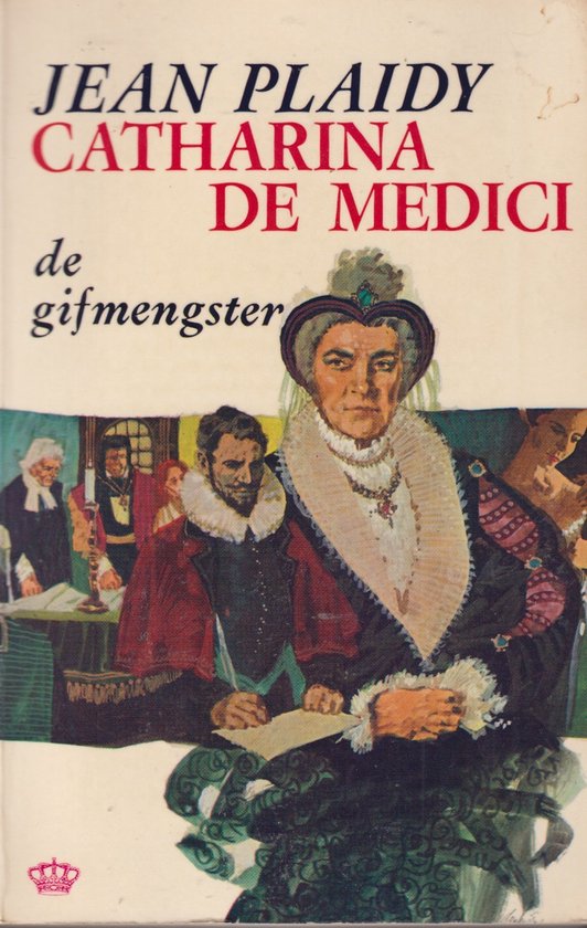 Catharina de Medici: de gifmengster - Jean Plaidy