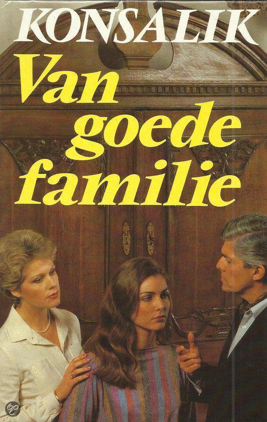 Van goede familie - Heinz G. Konsalik
