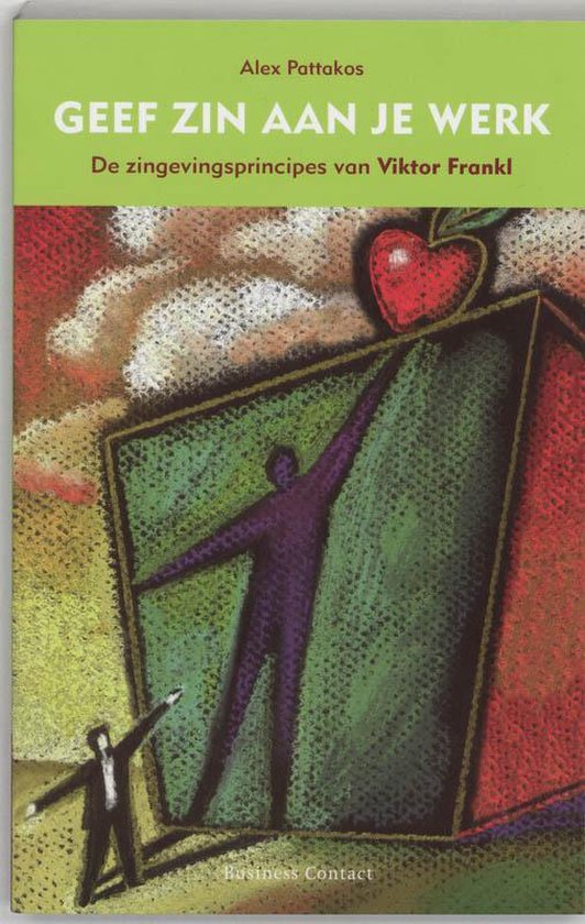 Geef zin aan je werk - Alex Pattakos