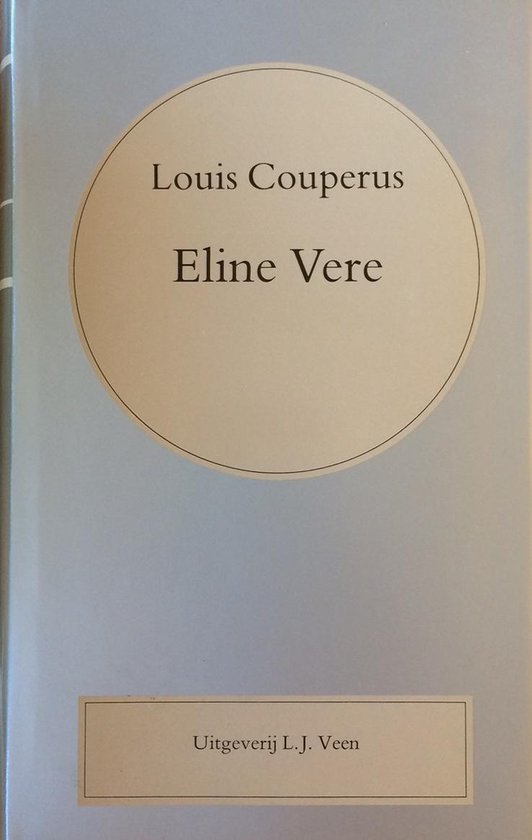 Volledige werken 3: Eline Vere - Louis Couperus, Gwendolyn Whitmore