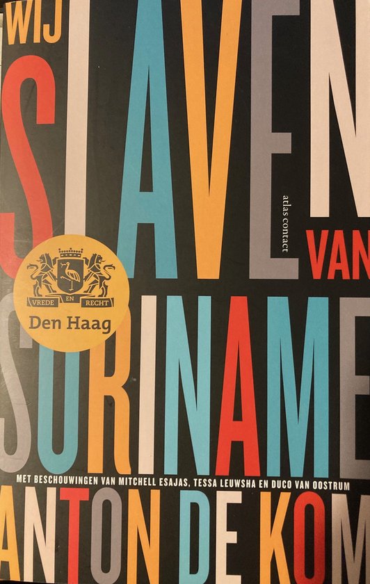 Wij slaven van Suriname - [speciale editie, aangeboden door de Gemeente Den Haag] - Anton de Kom
