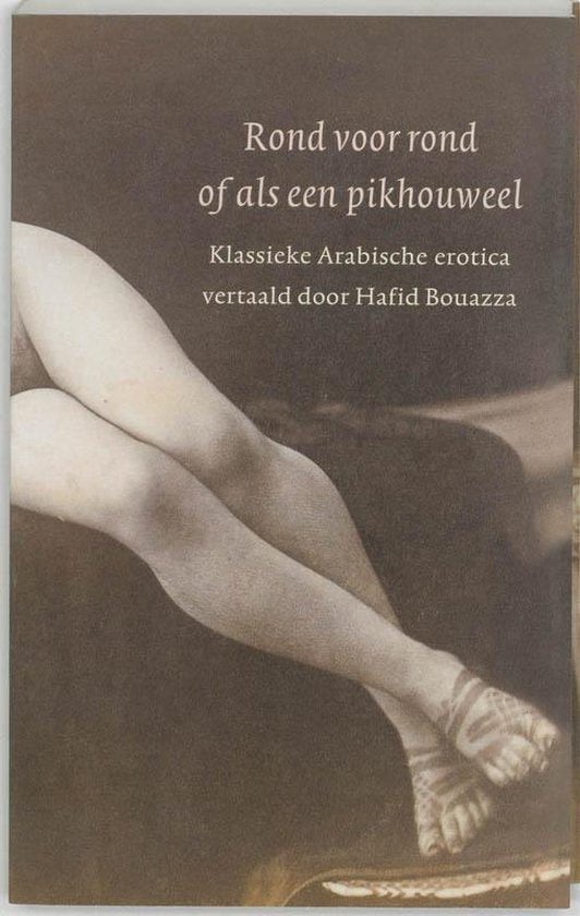 Rond Voor Rond, Of Als Een Pikhouweel - Hafid Bouazza