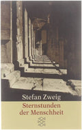 Sternstunden Der Menschheit: 12 Historische Miniaturen - Stefan Zweig, Eva Scholz
