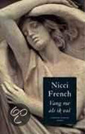 Vang Me Als Ik Val - N. French, Nicci French