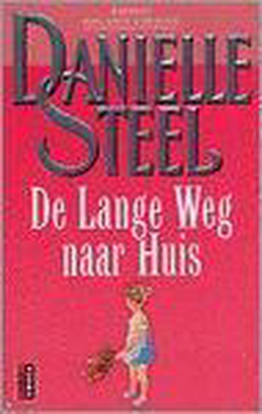 De Lange Weg Naar Huis - Danielle Steel