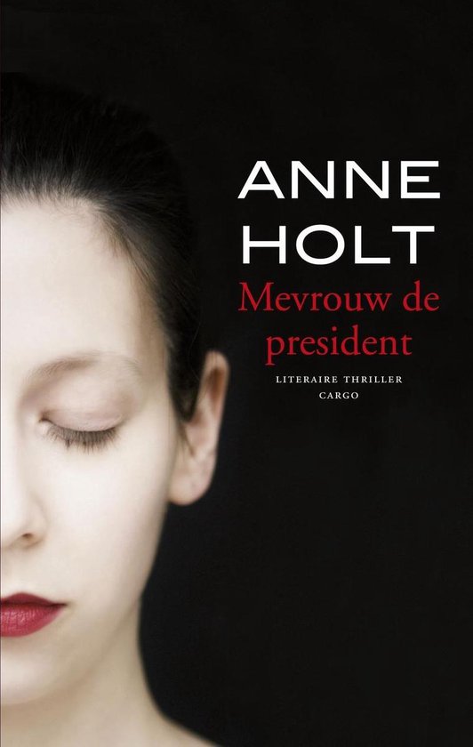 Mevrouw De President - Anne Holt