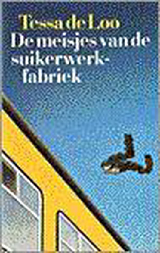 Meisjes Van De Suikerwerkfabriek - Tessa de Loo, t. de Loo
