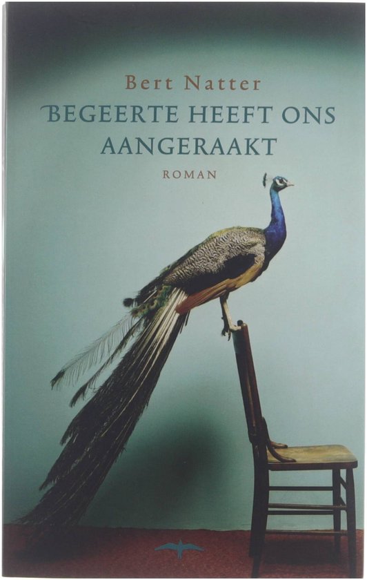 Begeerte heeft ons aangeraakt - Bert Natter