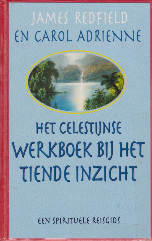 Het Celestijnse werkboek bij het Tiende Inzicht - James Redfield & Carol Adrienne, Carol Adrienne