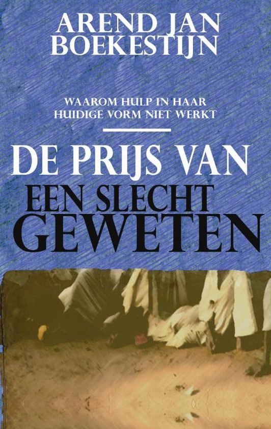 De prijs van een slecht geweten - Arend - Jan Boekestijn