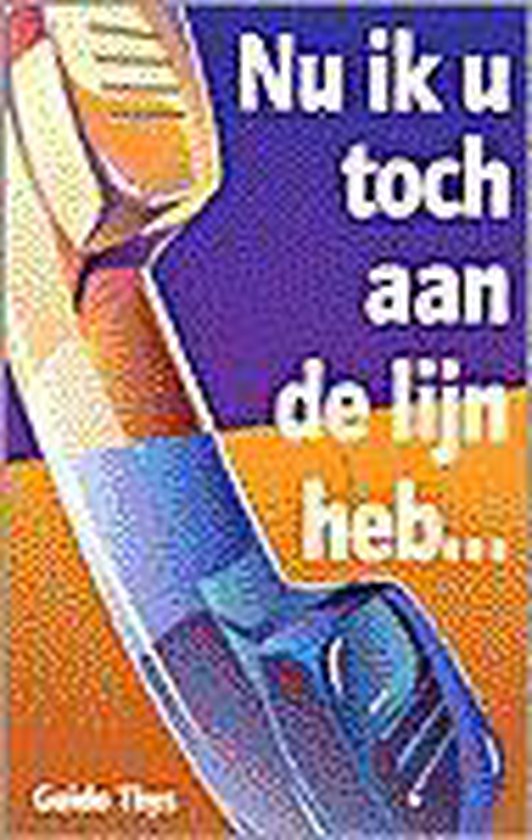 Nu Ik U Toch Aan De Lijn Heb... - Guido Thys, G. Thys