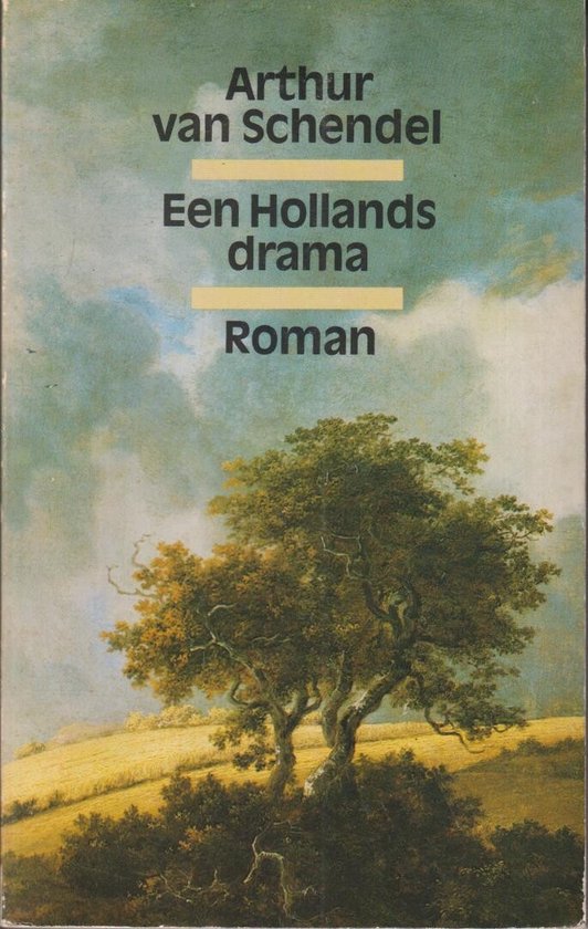 een Hollands drama - Arthur van Schendel