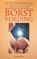 De meest gestelde vragen over borstvoeding - Cora de Vos