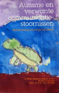 Autisme en verwante communicatiestoornissen - A.W.M. Snijders Oomen, M.M.E. Tuinsma, M.E. en R.H. van der Eijk