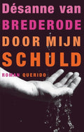 Door mijn schuld - Désanne Van Brederode