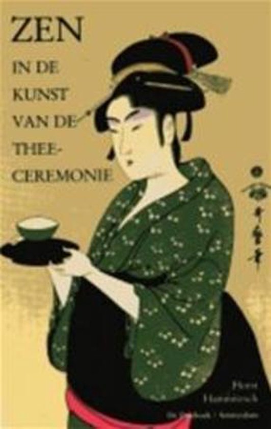 Zen in de kunst van de thee - ceremonie - Horst Hammitzsch