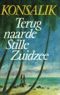 Terug naar de stille zuidzee - Heinz G. Konsalik