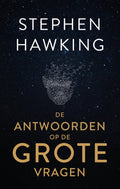 De antwoorden op de grote vragen - Stephen Hawking, Rob de Ridder