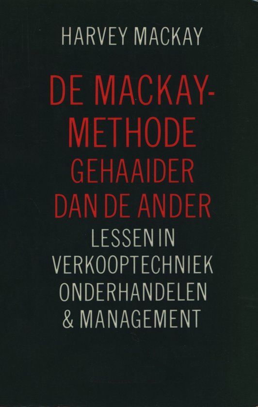 De Mackay - methode 1: Gehaaider dan de ander - Harvey B. MacKay