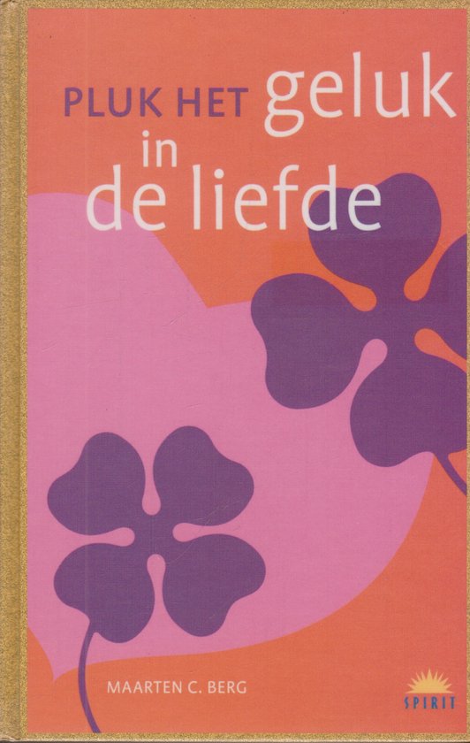 Pluk Het Geluk In De Liefde - M.c. Berg