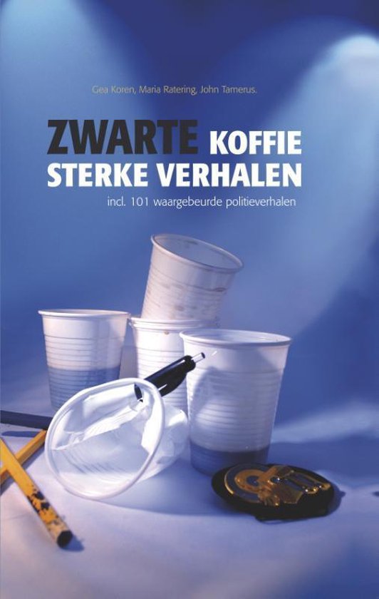 Zwarte koffie, sterke verhalen - Gea Koren, Maria Ratering