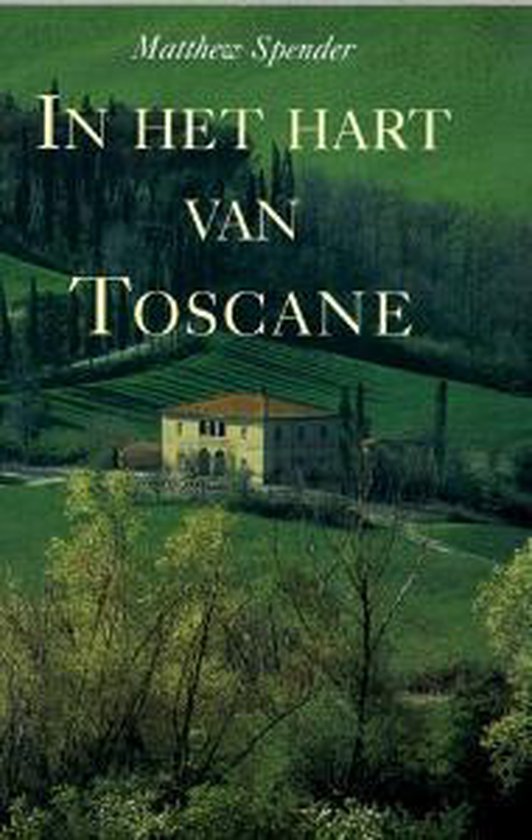 In het hart van toscane - Matthew Spender