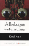 Alledaagse Wetenschap - Knip, Karel