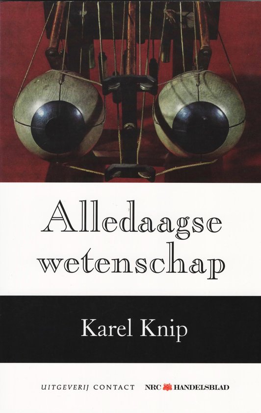 Alledaagse Wetenschap - Knip, Karel