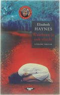 Waarheen je ook vlucht - Elizabeth Haynes