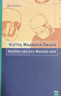 Vijftig maanden zwaar - A. Groen