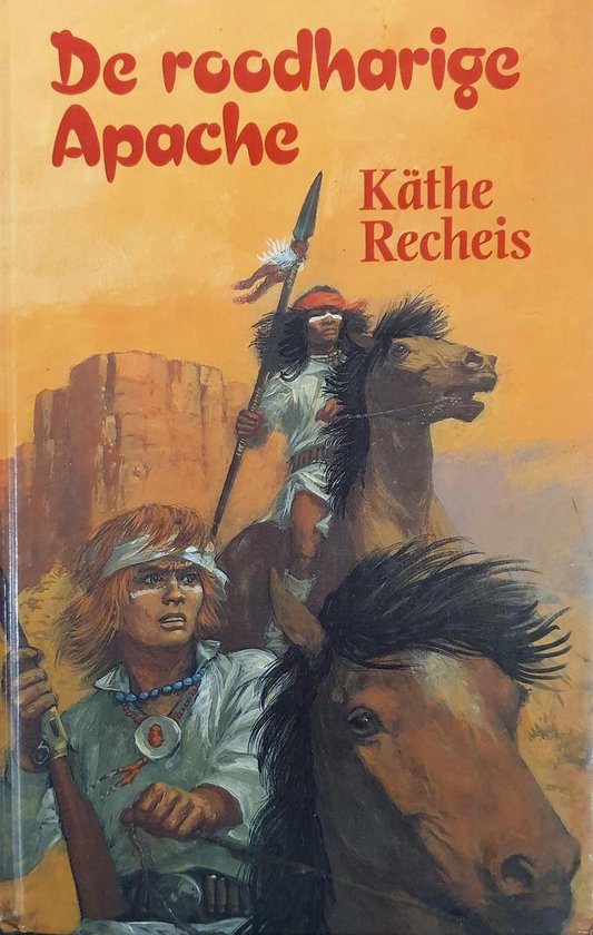 De Roodharige Apache - Käthe Recheis