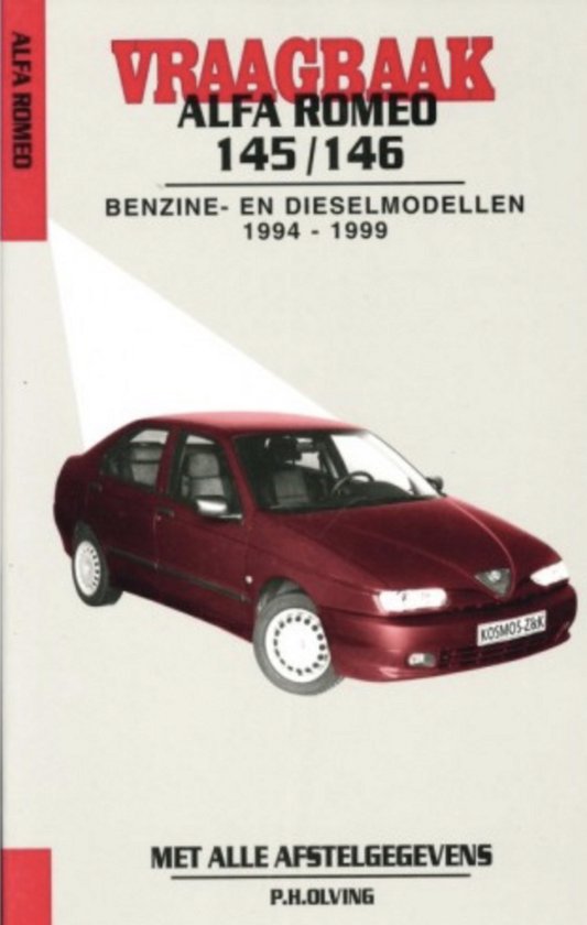 Autovraagbaken - Vraagbaak Alfa Romeo 145/146 Benzine - en dieselmodellen 1994 - 1999 - P.H. Olving