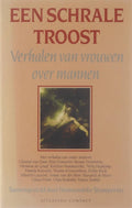 Een schrale troost - verhalen van vrouwen over mannen - Hannemieke Stamperius