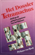 Het dossier Tetramachus - Philippe Van Rjndt