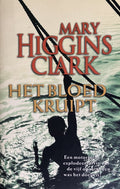 Het Bloed Kruipt - M. Higgins - Clark, Mary Higgins Clark