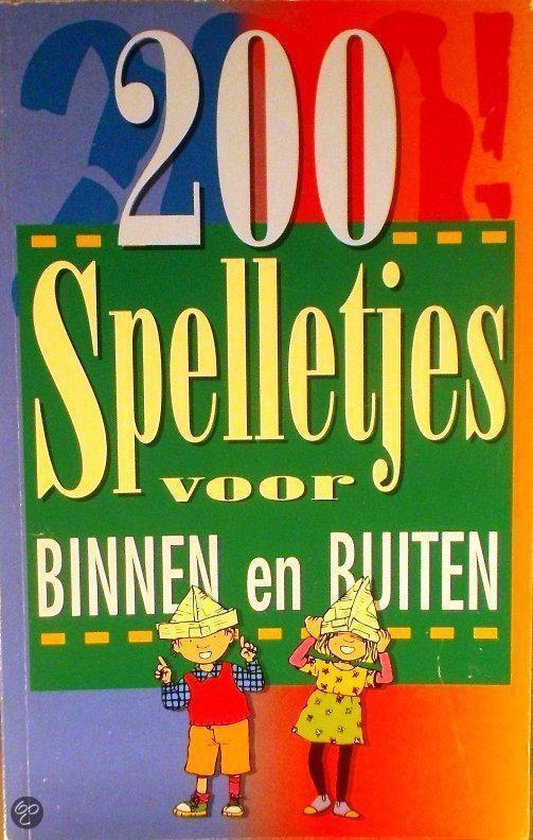 200 spelletjes voor binnen en buiten - F. Tyberghein