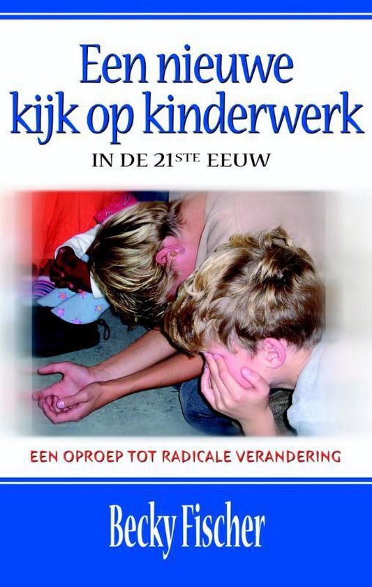 Een nieuwe kijk op kinderwerk in de 21ste eeuw - Becky Fischer