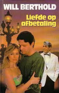 Liefde op afbetaling - Will Berthold, W. Berthold