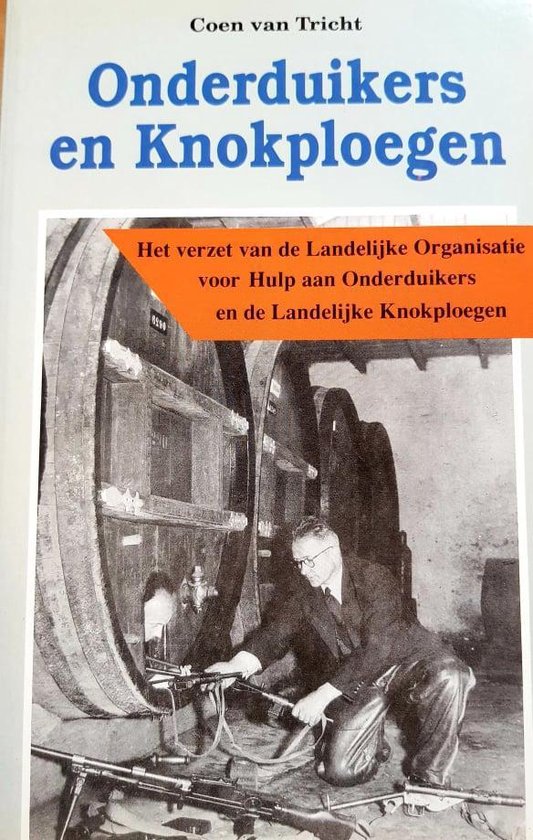 Onderduikers en knokploegen - Coen van Tricht