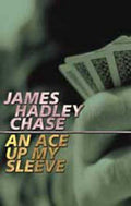 An Ace Up My Sleeve - James Hadley Chase
