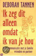 Ik zeg dit alleen omdat ik van je hou - Deborah Tannen