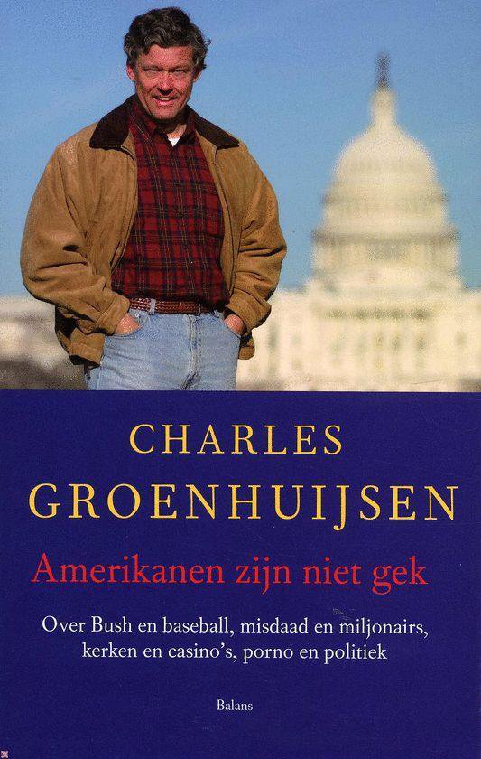 Amerikanen Zijn Niet Gek - Charles Groenhuijsen