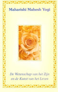 De wetenschap van het zijn en de kunst van het leven - Mahesh Yogi