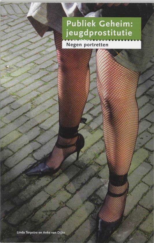 Publiek Geheim : jeugdprostitutie - L. Terpstra, A. van Dijke