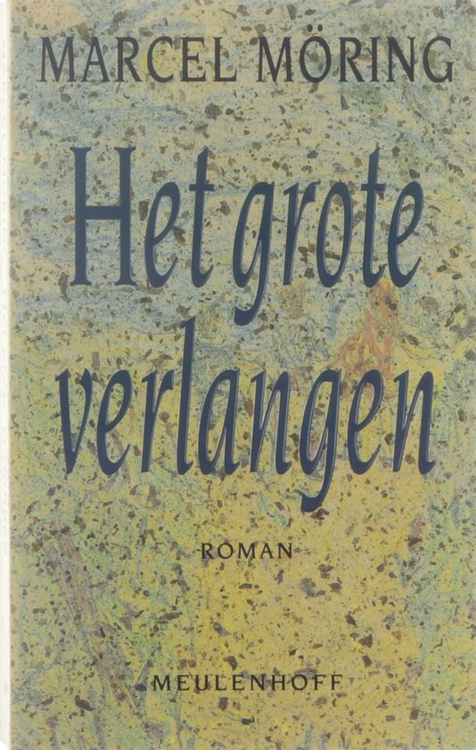 Het grote verlangen - Marcel Möring