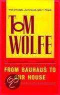 From Bauhaus to Our House - Tom James Wolfe
